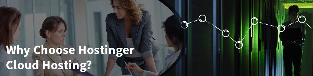 Why Choose Hostinger Cloud Hosting